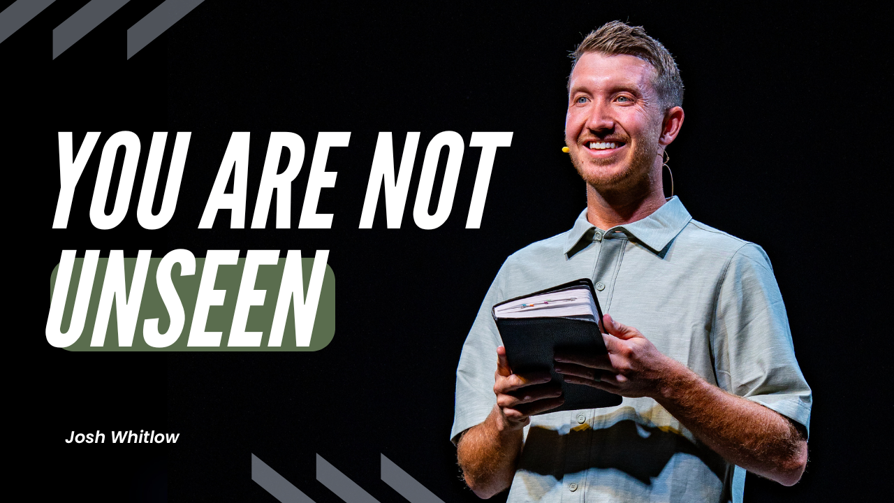 The Unseen Things That Matter Most